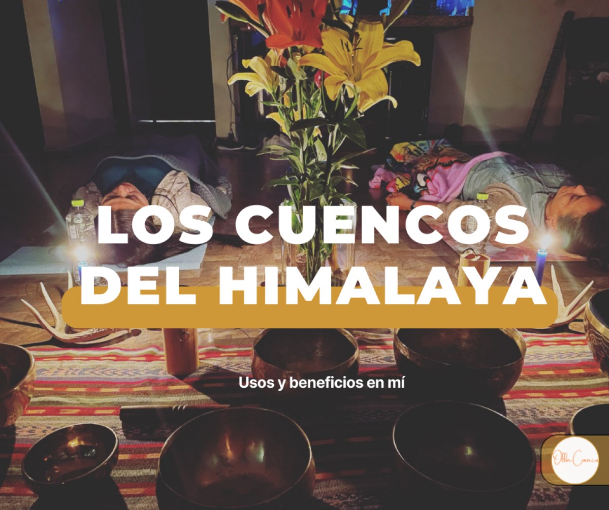 Los Cuencos  del Himalaya: Usos y beneficios en mi